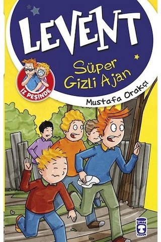 Levent İz Peşinde - Süper Gizli Ajan - Mustafa Orakçı - Timaş Çocuk