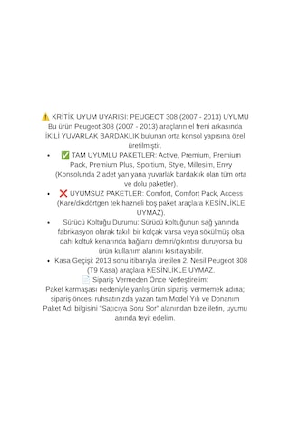 Peugeot 308 2007 2008 2009 2010 2011 2012 2013 İkili Yuvarlak Bardaklık Uyumlu Kolçak Siyah