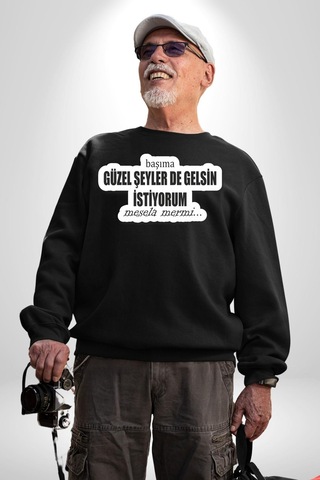 Başıma Güzel Şeylerde Gelsin İstiyorum Mesela Mermi Yazılı Unisex Siyah Sweatshirt Siyah