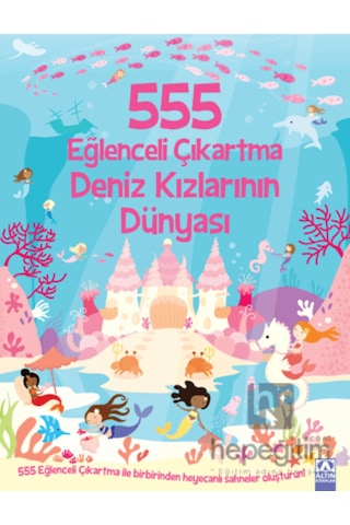 555 Eğlenceli Çıkartma - Deniz Kızlarının Dünyası- Altın Kitaplar