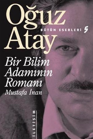 Bir Bilim Adamının Romanı - Oğuz Atay - Iletişim Yayıncılık