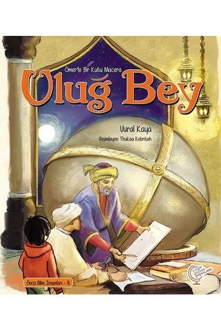 Uluğ Bey-Ömer'le Bir Kutu Macera - Vural Kaya - Kaşif Çocuk Yayınları Uluğ Bey-Ömer'le Bir Kutu Macera - Vural Kaya - Kaşif Çocuk Yayınları