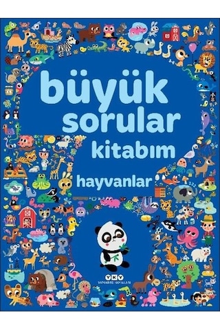 Büyük Sorular Kitabım Hayvanlar - Sandra Lebrun et Loic Audrain - Yapı Kredi Yayınları