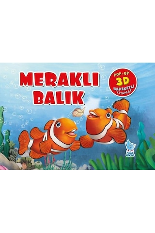 Meraklı Balık - Pop-Up 3D Hareketli Kitap- Minik Damla