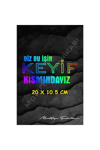 Biz Bu İşin Keyif Kısmındayız -sticker Folyo -hologram- 20 X 10.5