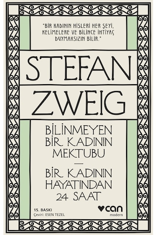 Bilinmeyen Bir Kadının Mektubu-Bir Kadının Hayatından 24 Saat - Stefan Zweig - Can Yayınları