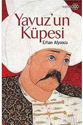 Yavuz Un Küpesi + Yahudi Devleti + Talat Paşa Nın Anıları + İlk Osmanlılar: Ve Batı Anadolu Beylikleri Dünyası