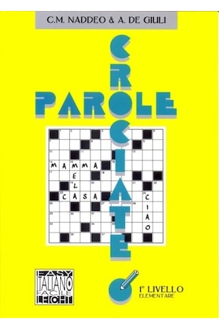 Parole Crociate 1 Elementare (İtalyanca Bulmacalar - Temel Seviye) - Ciro Massimo Naddeo - Alessandro De Giuli - Nüans Parole Crociate 1 Elementare (İtalyanca Bulmacalar - Temel Seviye) - Ciro Massimo Naddeo - Alessandro De Giuli - Nüans