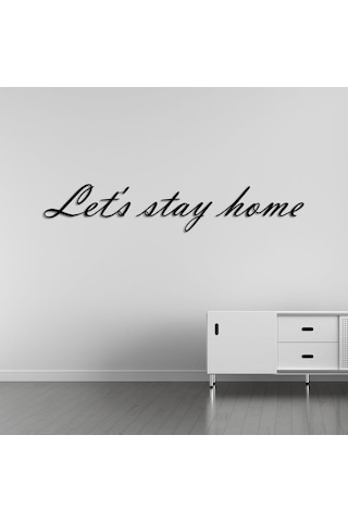 Let's Stay Home Metal Duvar Yazısı