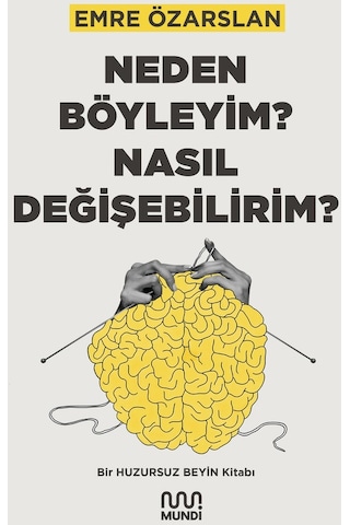 Neden Böyleyim? Nasıl Değişebilirim? - Emre Özarslan - Mundi