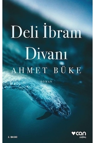 Deli İbram Divanı - Ahmet Büke - Can Yayınları Deli İbram Divanı - Ahmet Büke - Can Yayınları
