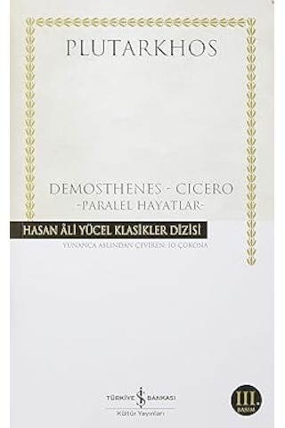 Demosthenes - Cicero Paralel Hayatlar: Hasan Ali Yücel Klasikler Dizisi + M.ö. 1177 Medeniyetin Çöktüğü Yıl