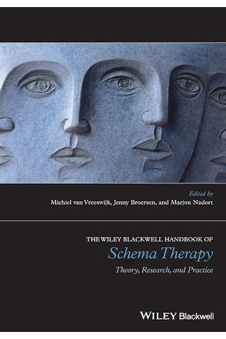 The Wiley-blackwell Handbook Of Schema Therapy: Theory, Research, And Practice