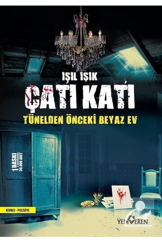 Çatı Katı - Tünelden Önceki Beyaz Ev - Işıl Işık - Yediveren Yayınları Çatı Katı - Tünelden Önceki Beyaz Ev - Işıl Işık - Yediveren Yayınları