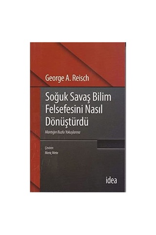 Soğuk Savaş Bilim Felsefesini Nasıl Dönüştürdü: Mantığın Buzlu Yokuşlarına Sku: Smgstke4d9257e4e
