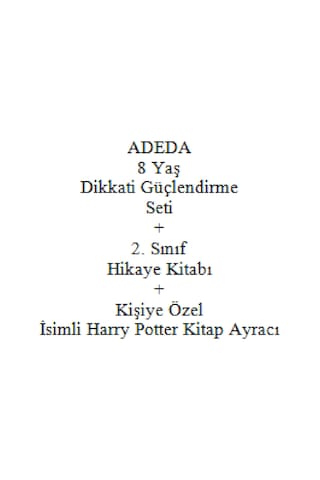 Adeda 8 Yaş Dikkati Güçlendirme Seti + 2. Sınıf Hikaye Kitabı + Kişiye Özel İsimli Harry Potter Kitap Ayracı