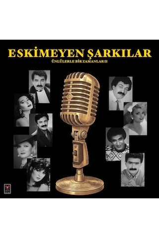 Eskimeyen Şarkılar - Ünlülerle Bir Zamanlar Iı Plak