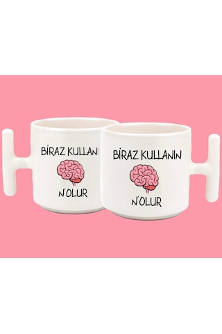 Beyninizi Biraz Kullanın Nolur Espirili T Kulplu Baskılı Kupa Bar