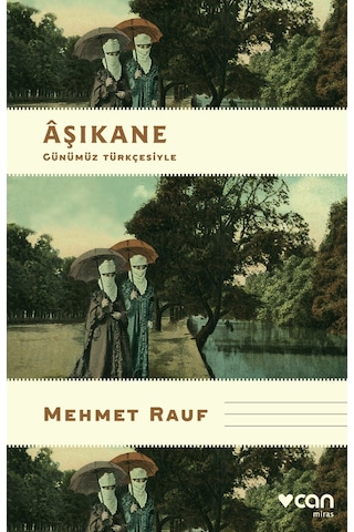 Âşıkane (Günümüz Türkçesiyle) - Mehmet Rauf - Can Yayınları