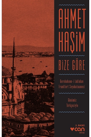 Bize Göre (Günümüz Türkçesiyle) - Ahmet Haşim - Can Yayınları