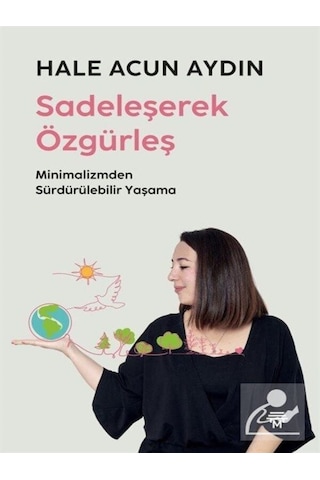 Sadeleşerek Özgürleş Ve Kendim Gibi Yaşamaya Karar Verdim 2 Kitap