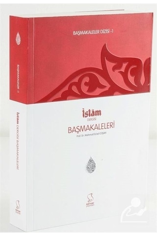 Başmakaleler 1 - İslam Dergisi Başmakaleleri - M. Es'ad Coşan - Server İletişim
