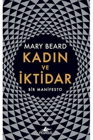 Kadın ve İktidar: Bir Manifesto (Ciltli) - Mary Beard