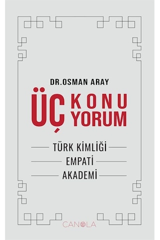 Üç Konu Üç Yorum / Türk Kimliği, Empati, Akademi / Osman Aray