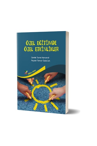 Özel Eğitimde Özel Etkinlikler - Cemile Turan Hamarat - Feyzan Tomur Erdoğan - Eğiten Kitap