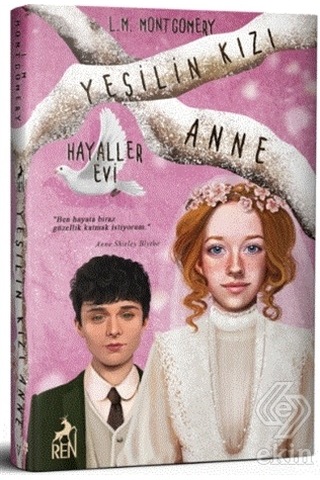 Yeşilin Kızı Anne 5 - Hayaller Evi - Lucy Maud Montgomery - Ren Kitap
