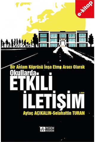 Bir Anlam Köprüsü İnşa Etme Aracı Olarak Okullarda Etkili İletişi