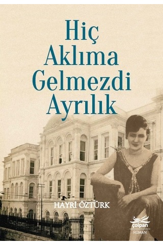 Hiç Aklıma Gelmezdi Ayrılık - Hayri Öztürk - Çolpan