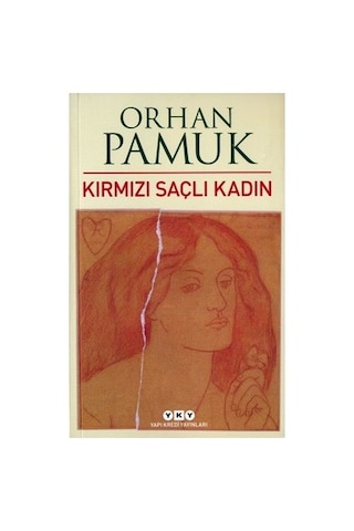 Orhan Pamuk'un Kırmızı Saçlı Kadın İle Aşkın Derinliği