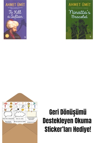To Kill A Sultan + Ninatta's Bracelet + Okuma Sticker'ları