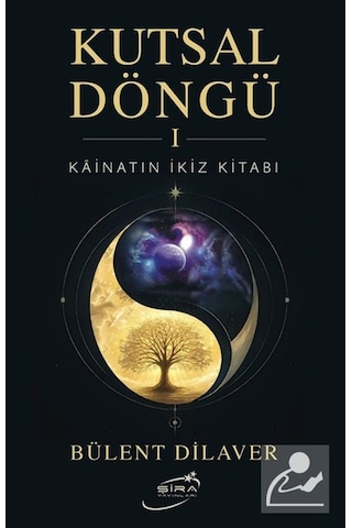 Kutsal Döngü 1 & Kainatın İkiz Kitabı / Bülent Dilaver Kutsal Döngü 1 & Kainatın İkiz Kitabı / Bülent Dilaver