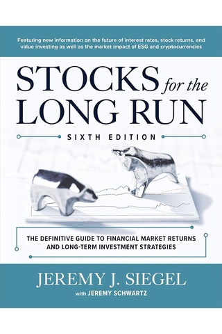 Stocks For The Long Run: The Definitive Guide To Financial Market Returns & Long-term Investment Strategies, Sixth Edition