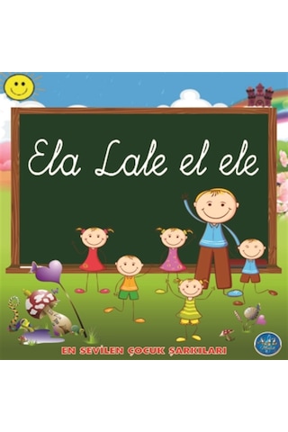 Ela Lale El Ele- En Sevilen Çocuk Şarkıları Cd
