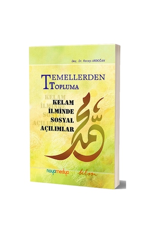 Temellerden Topluma - Kelam Ilminde Sosyal Açılımlar -