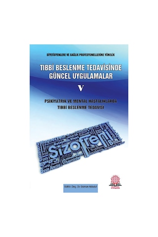 Tıbbi Beslenme Tedavisinde Güncel Uygulamalar - 5 Psikiyatrik Tıbbi Beslenme Tedavisinde Güncel Uygulamalar - 5 Psikiyatrik