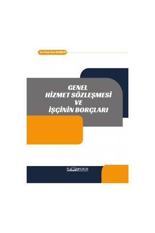 Genel Hizmet Sözleşmesi ve İşçinin Borçları