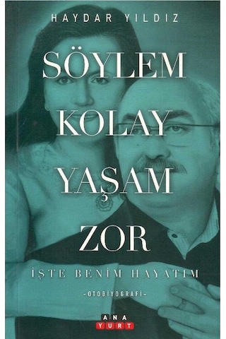 Söylem Kolay Yaşam Zor İşte Benim Hayatım Otobiyografi - Haydar Yıldız 1.baskı İmzalı
