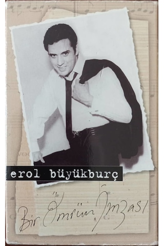 Plak Değildir Kaset Tir Erol Büyükburç Bir Ömrün İmzası Açılmam