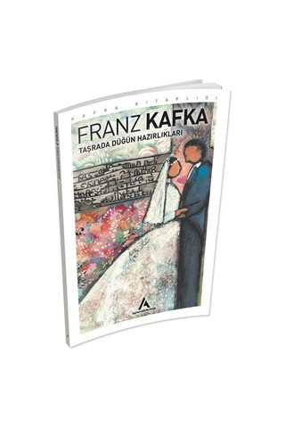 Taşrada Düğün Hazırlıkları - Franz Kafka - Aperatif Kitap