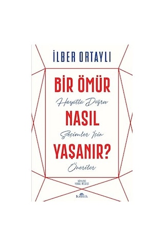 Bir Ömür Nasıl Yaşanır : Hayatta Doğru Seçimler İçin Öneriler + Kısa Avrupa Tarihi + Kendine İyi Davran Güzel İnsan