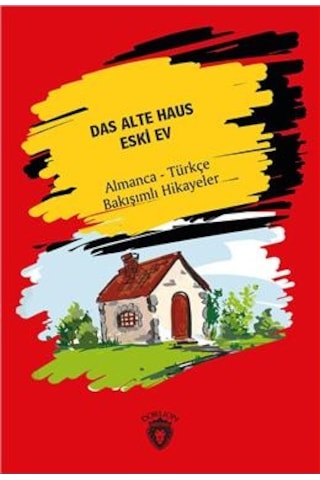 Das Alte Haus Eski Ev Almanca Türkçe Bakışımlı Hikayeler
