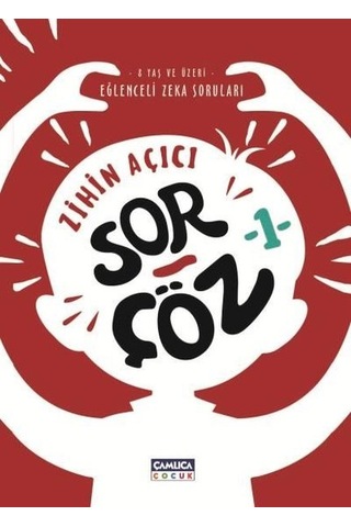Zihin Açıcı Sor Çöz 1 - Eğlenceli Zeka Soruları- Çamlıca Çocuk Yayınları