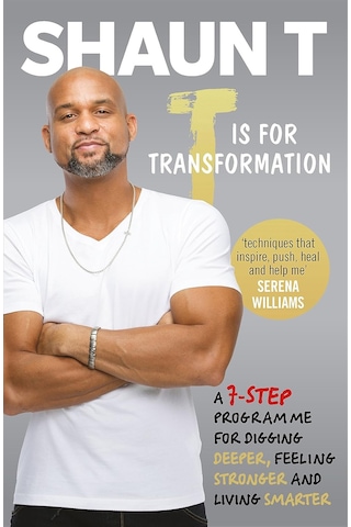 T İs For Transformation: Unleash The 7 Superpowers To Help You Dig Deeper, Feel Stronger & Live Your Best Life