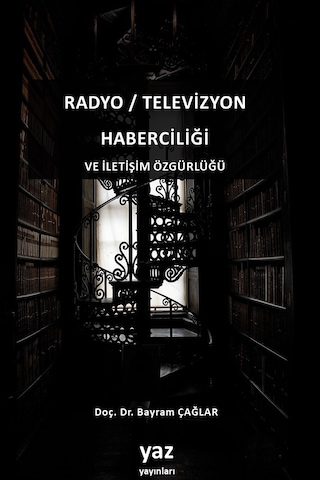 Radyo / Televizyon Haberciliği Ve İletişim Özgürlüğü