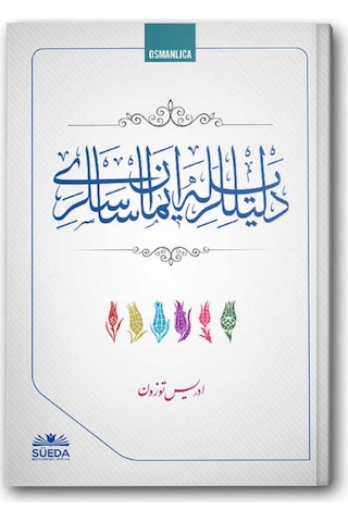 Delilleriyle İman Esasları - Osmanlıca - İdris Tüzün - Süeda Yayınları