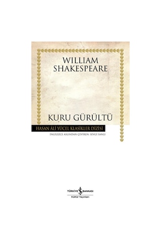 Kuru Gürültü - Hasan Ali Yücel Klasikleri - William Shakespeare - İş Bankası Kültür Yayınları